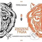 Zrození tygra (Kambodžské buddhistické příběhy) - Štěpán Kuchlei