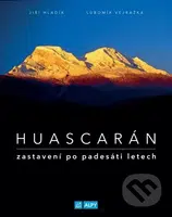 Huascarán (zastavení po padesáti letech) - Jiří Hladík, Lubomír Vejražka - kniha z kategorie Individuální sporty