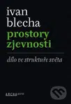 Prostory zjevnosti (Dílo ve struktuře světa) - Ivan Blecha - kniha z kategorie Filozofie
