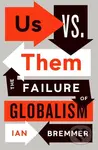Us vs. Them (The Failure of Globalism) - Ian Bremmer - kniha z kategorie Humanitní a společenské vědy