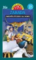 Traja pátrači 18 - Záhada zmenšujúceho sa domu - William Arden - kniha z kategorie Detektivky