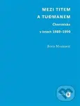 Mezi Titem a Tudjmanem - Boris Moskovič - kniha z kategorie Humanitní a společenské vědy