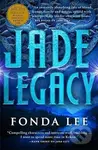 Jade Legacy - Fonda Lee