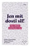 Jen mít dosti sil! (Ženy v dějinách české filozofie a vědy) - kniha z kategorie Historie