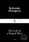 The Life of a Stupid Man - Ryunosuke Akutagawa - kniha z kategorie Beletrie