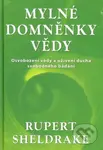 Mylné domněnky vědy (Osvobození vědy a oživení ducha svobodného bádání) - kniha z kategorie Záhady a paranormální jevy