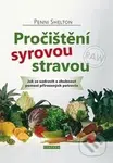 Pročištění syrovou stravou (Jak se uzdravit a zhubnout pomocí přírozených potravin) - kniha z kategorie Diety a zdravá výživa