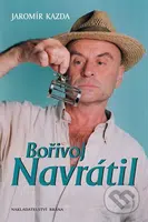 Bořivoj Navrátil - Jaromír Kazda - kniha z kategorie Životopisy