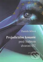 Prejudiciálne konanie pred Súdnym dvorom EÚ - Daniela Ježová - kniha z kategorie Mezinárodní právo