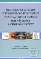 Nedostatky a chyby v starostlivosti o chrup, tkanivá ústnej dutiny, ich následky a chorobné stavy - kniha z kategorie Stomatologie a dentální hygiena