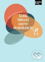 Kolik blbosti unese demokracie?! (Kniha esejů) - Radim Seltenreich - kniha z kategorie Politologie a politika