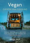 Vegan Camper Van Cooking - Anina Gepp