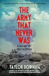 The Army That Never Was (D-Day and the Great Deception) - kniha z kategorie Humanitní a společenské vědy