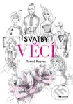 Svatby věcí - Tomáš Kapras - kniha z kategorie Společenská beletrie