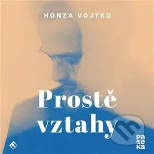 Prostě vztahy - Honza Vojtko - audiokniha z kategorie Psychologie