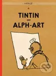 The Adventures of Tintin: Tintin and Alph-Art - Hergé