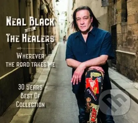 Neal Black & The Healers:  Wherever the Road Takes Me (30 Years Best of Collection (gatefold))