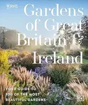 RHS Gardens of Great Britain and Ireland (Your Guide to 100 of the Most Beautiful Gardens)