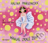Manuál zralé ženy - Halina Pawlowská - audiokniha z kategorie Společenská beletrie