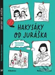 Hakysáky od Juráška - Veronika Jansová, Barbora Valecká (ilustrátor)