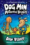 Dog Man: Mothering Heights: A Graphic Novel (Dog Man #10): From the Creator of Captain Underpants