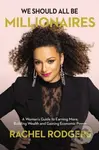 We Should All Be Millionaires (A Woman’s Guide to Earning More, Building Wealth, and Gaining Economic Power) - kniha z kategorie Zdraví a životní styl
