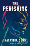 The Perishing (A Novel) - Natashia Deon - kniha z kategorie Společenská beletrie