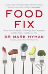 Food Fix (How to Save Our Health, Our Economy, Our Communities and Our Planet – One Bite at a Time) - kniha z kategorie Humanitní a společenské vědy