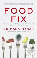 Food Fix (How to Save Our Health, Our Economy, Our Communities and Our Planet – One Bite at a Time) - kniha z kategorie Humanitní a společenské vědy