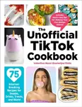The Unofficial TikTok Cookbook (75 Internet-Breaking Recipes for Snacks, Drinks, Treats, and More!) - kniha z kategorie Zdraví a životní styl