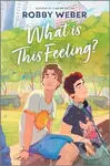 What Is This Feeling? - Weber Robby - kniha z kategorie Pro děti