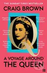 A Voyage Around the Queen - Craig Brown