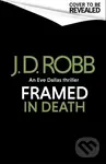 Framed In Death: An Eve Dallas thriller (In Death 61)