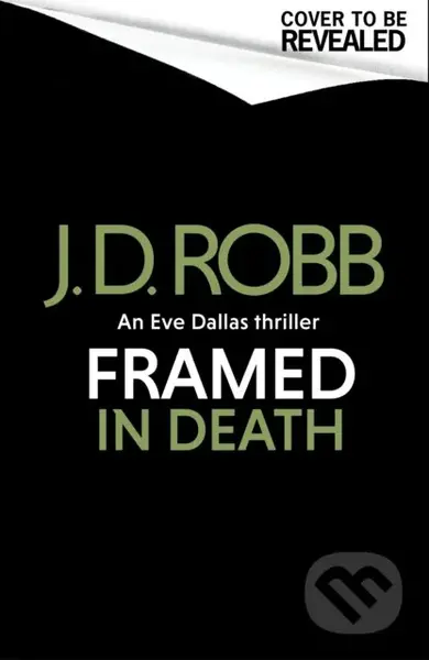 Framed In Death: An Eve Dallas thriller (In Death 61)