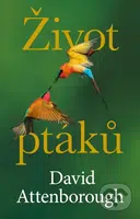 Život ptáků - David Attenborough - kniha z kategorie Humanitní a společenské vědy