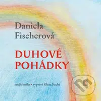 Duhové pohádky - Daniela Fischerová - audiokniha z kategorie Pro děti