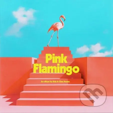 Kids in Glass Houses: Pink Flamingo LP - Kids In Glass Houses