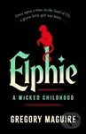 Elphie - Gregory Maguire