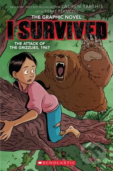 I Survived the Attack of the Grizzlies, 1967: A Graphic Novel (I Survived Graphic Novel #5)