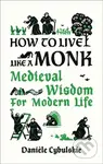 How to Live Like a Monk (Medieval Wisdom for Modern Life) - kniha z kategorie Filozofie