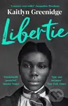 Libertie - Kaitlyn Greenidge - kniha z kategorie Společenská beletrie