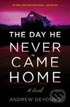 The Day He Never Came Home - Andrew Deyoung - kniha z kategorie Společenská beletrie