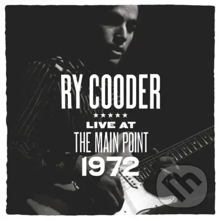 Ry Cooder:  Live At The Main Point 1972 (RSD 2025) LP