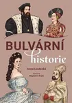 Bulvární historie - Ivona Loutocká, Magdalena Krejčí (ilustrátor) - kniha z kategorie Historie
