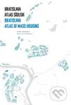 Bratislava: atlas sídlisk, 1950 - 1995 (Bratislava: Atlas of Mass Housing, 1950 - 1995) - kniha z kategorie Historie