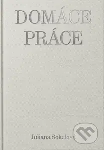 Domáce práce - Juliana Sokolová - kniha z kategorie Poezie