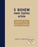 S Bohem mezi čtyřma očima (modlitby těch, kteří se nemodlí) - kniha z kategorie Duchovní život