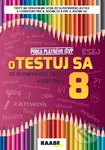 oTESTUJ SA zo slovenského jazyka a literatúry 8 - Zuzana Bartošová, Libuša Bednáriková - kniha z kategorie 2. stupeň