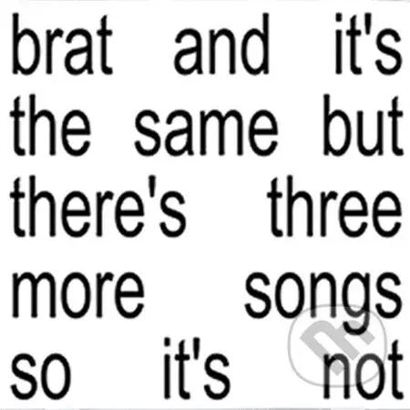 Charli Xcx: BRAT and It's the Same But There's Three More Songs So It's Not (Deluxe Edition) LP