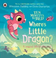 Ten Minutes to Bed: Wheres Little Dragon (A magical lift-the-flap book) - kniha z kategorie Pohádky